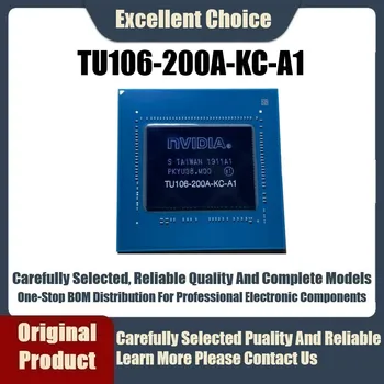 1 шт./лот Оригинальный Аутентичный чип видеокарты TU106-200A-KC-A1 TU106-200A-KA-A1 TU106-200A-KD-A1 N18E-G2R-A1 N18E-G3-A1 N17P-Q1-A2